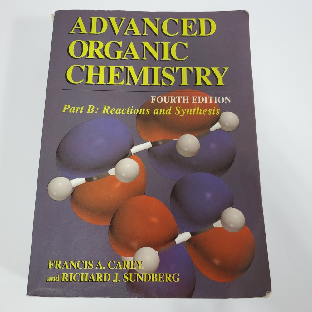 Advanced Organic Chemistry by A. Carey & J. Sundberg Fourth Edition‎ Paperback